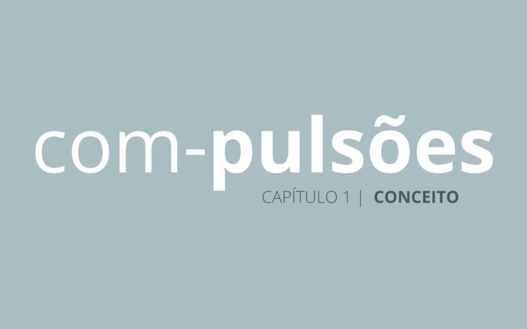 Vamos falar sobre compulsões?